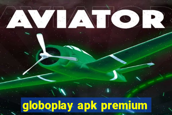 globoplay apk premium